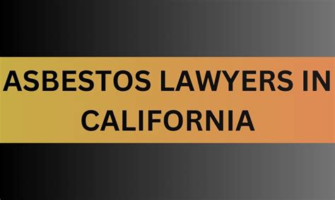 asbestos lawyers california
